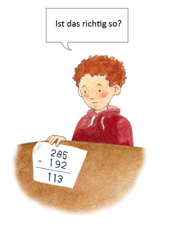 Illustration eines Kindes. Vor ihm liegt ein Blatt mit der Rechnung „285 minus 192 = 113“ als schriftliche Rechnung. Darüber eine Sprechblase: „Ist das richtig so?“