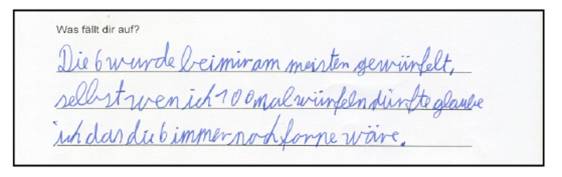 Kinderdokument: „Was fällt dir auf? Die 6 wurde bei mir am meisten gewürfelt, selbst wenn ich 100 mal würfeln dürfte glaube ich, dass die 6 immer noch vorne wäre.“ (Rechtschreibung angepasst)